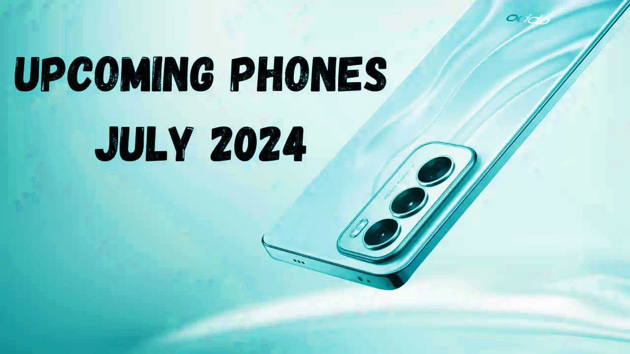 Upcoming Budget Phones of July 2024: